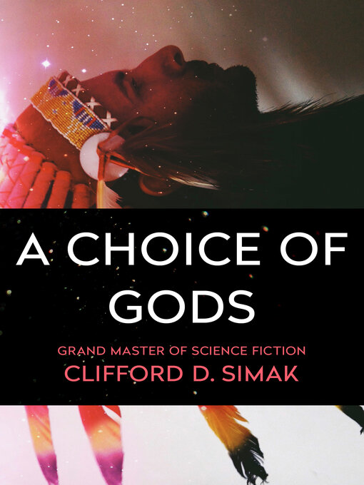 Title details for A Choice of Gods by Clifford D. Simak - Available